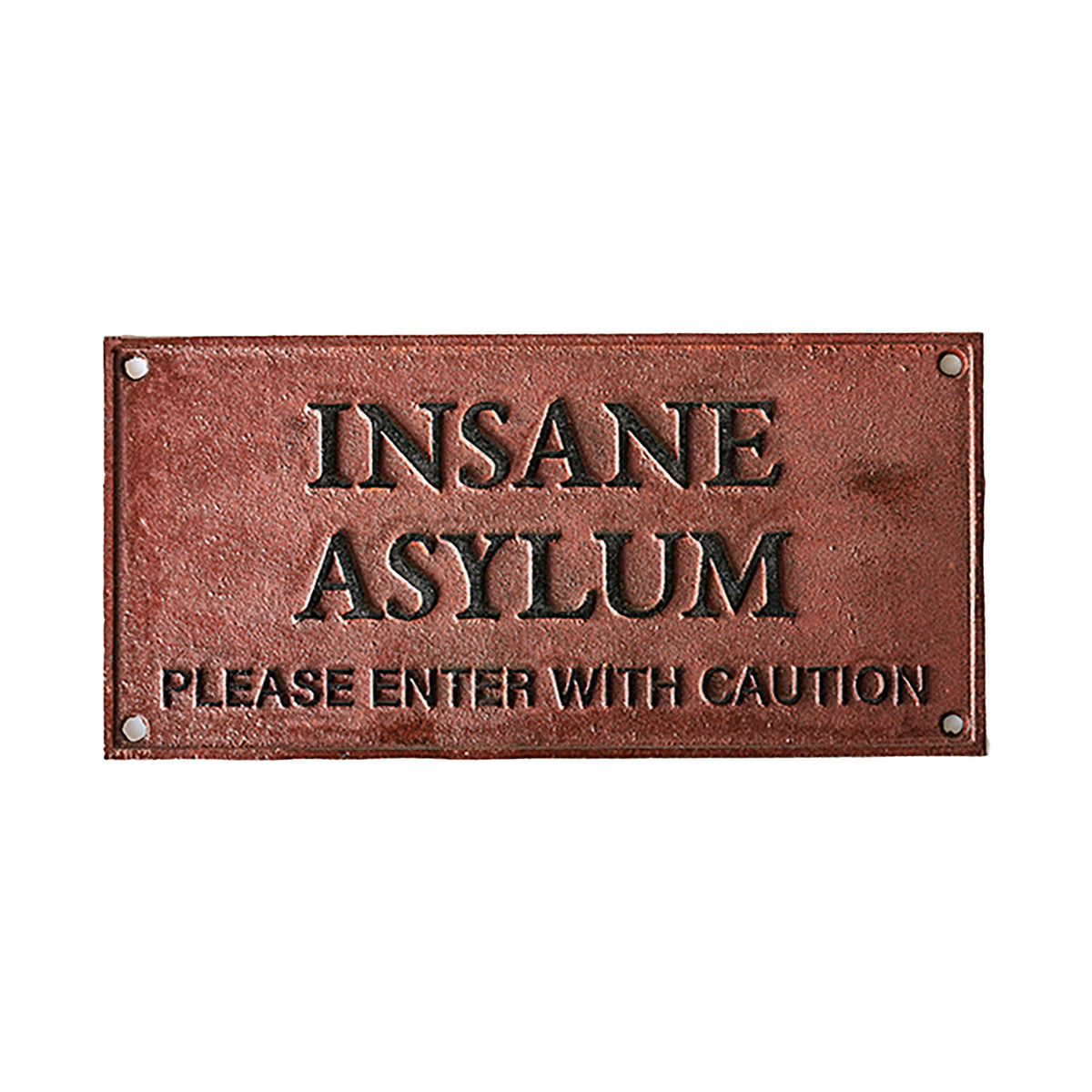 Insane Asylum Rustic Sign